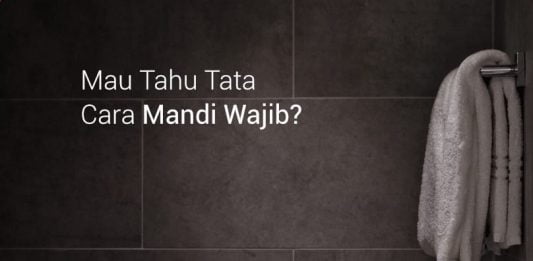 Mau Tahu Tata Cara Mandi Wajib ? Berikut ini Tata Cara Mandi Wajib