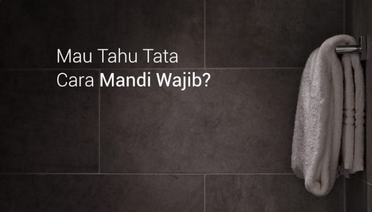 Mau Tahu Tata Cara Mandi Wajib? Berikut ini Tata Cara Mandi Wajib