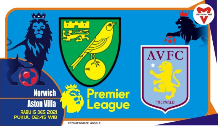 Link Streaming dan Prediksi Norwich Vs Aston Villa Lengkap Head to Head