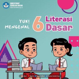 6 Literasi Dasar Bagi Pelajar Sekolah Dasar