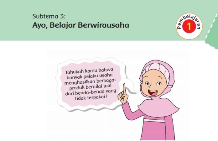 Kunci Jawaban Tema 5 Kelas 6 Subtema 3 Belajar Berwirausaha, Pembelajaran 1 Halaman 120, 122, 123, 124, 126, 127, 129