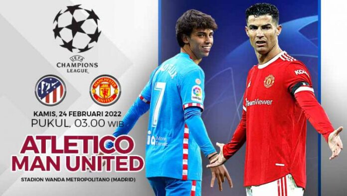 Jadwal dan Link Streaming Liga Champions: Manchester United Vs Atletico Madrid
