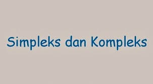 Contoh-Contoh Kalimat Simpleks dan Kompleks, Harus Kalian Pahami