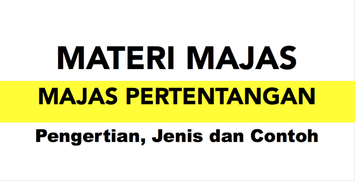 Majas Pertentangan - Pengertian, Jenis dan Contoh