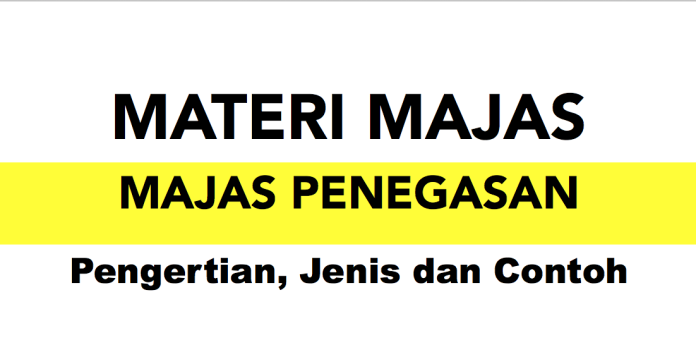 Materi Majas Penegasan - Pengertian, Jenis dan Contoh