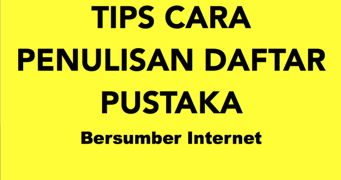 Tips Cara Penulisan Daftar Pustaka dari Internet