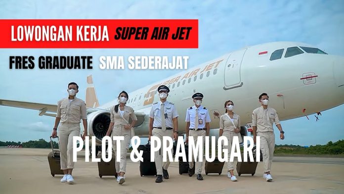 Lowongan Kerja Pramugara dan Pramugari Super Air Jet November 2022