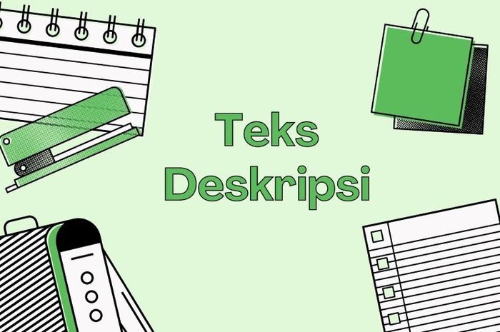 Apa Tujuan Utama Teks Deskripsi?? Simak Penjelasannya!!!