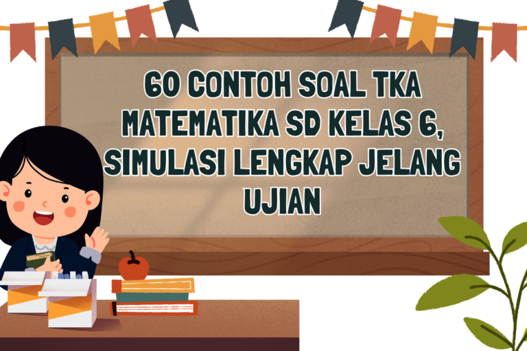 55 Contoh Soal TKA Matematika SD Kelas 6 Lengkap dengan Kunci Jawaban